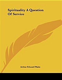Spirituality a Question of Service (Paperback)