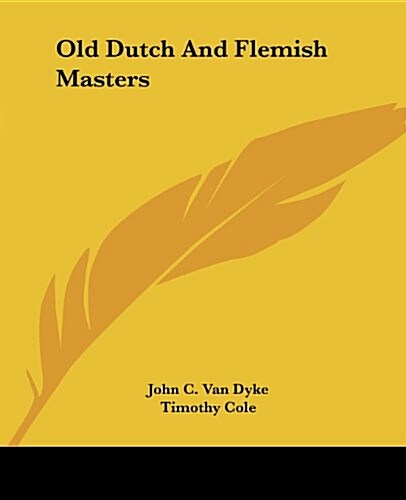 Old Dutch and Flemish Masters (Paperback)