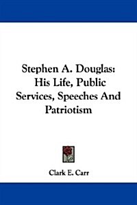 Stephen A. Douglas (Paperback)