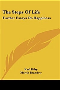 The Steps of Life: Further Essays on Happiness (Paperback)