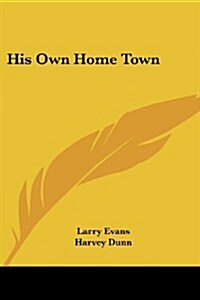 His Own Home Town (Paperback)