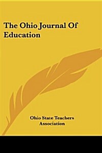 The Ohio Journal of Education (Paperback)