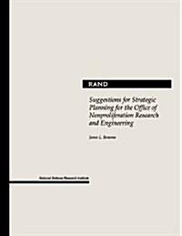 Suggestions for Strategic Planning for the Office of Nonproliferation Research and Engineering (Paperback)