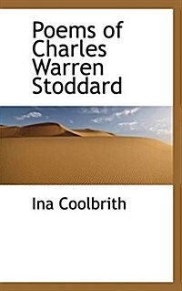 Poems of Charles Warren Stoddard (Paperback)