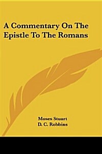 A Commentary on the Epistle to the Romans (Paperback)