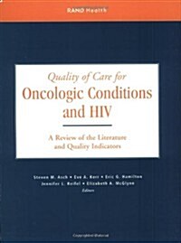 Quality of Care for Oncologic Conditions and HIV: A Review of the Literature and Quality Indicators (Paperback)