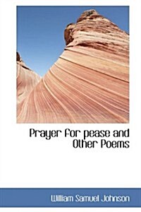 Prayer for Pease and Other Poems (Hardcover)