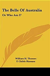 The Belle of Australia: Or Who Am I? (Paperback)