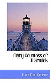 Mary Countess of Warwick (Paperback)