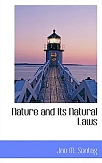 Nature and Its Natural Laws (Paperback)