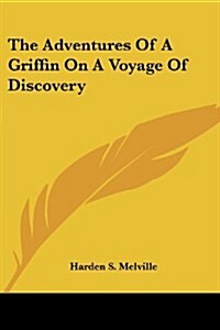 The Adventures of a Griffin on a Voyage of Discovery (Paperback)