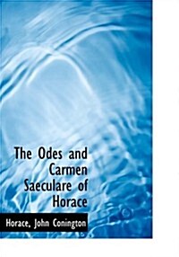 The Odes and Carmen Saeculare of Horace (Hardcover, Large Print)