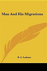 Man and His Migrations (Paperback)