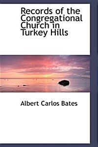 Records of the Congregational Church in Turkey Hills (Hardcover)