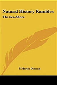 Natural History Rambles: The Sea-Shore (Paperback)