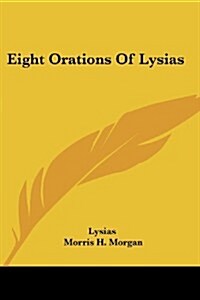 Eight Orations of Lysias (Paperback)