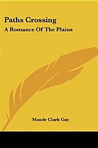 Paths Crossing: A Romance of the Plains (Paperback)