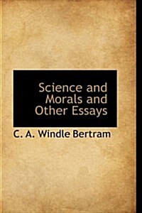 Science and Morals and Other Essays (Hardcover)