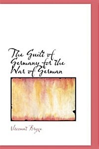 The Guilt of Germany for the War of German (Hardcover)