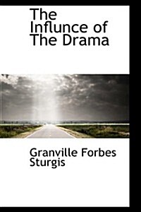 The Influnce of the Drama (Paperback)