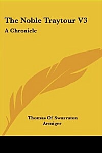 The Noble Traytour V3: A Chronicle (Paperback)