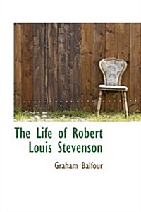 The Life of Robert Louis Stevenson (Paperback)