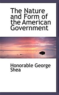 The Nature and Form of the American Government (Paperback)