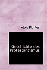 Geschichte Des Protestantismus (Hardcover)