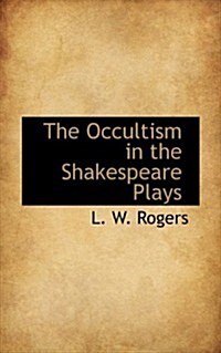 The Occultism in the Shakespeare Plays (Paperback)