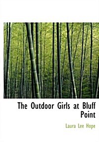 The Outdoor Girls at Bluff Point (Hardcover, Large Print)