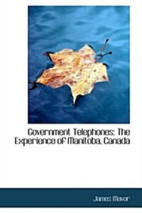 Government Telephones: The Experience of Manitoba, Canada (Hardcover)