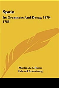 Spain: Its Greatness and Decay, 1479-1788 (Paperback)