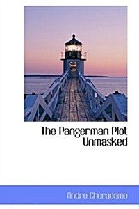 The Pangerman Plot Unmasked (Paperback)