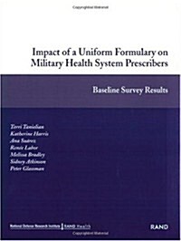 Impact of a Uniform Formulary on Military Health System Prescribers: Baseline Survey Results (Paperback)