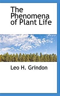 The Phenomena of Plant Life (Paperback)