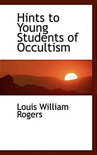 Hints to Young Students of Occultism (Hardcover)