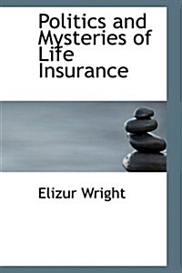 Politics and Mysteries of Life Insurance (Hardcover)