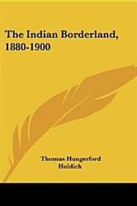 The Indian Borderland, 1880-1900 (Paperback)