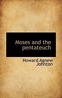 Moses and the Pentateuch (Paperback)