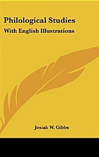 Philological Studies: With English Illustrations (Hardcover)