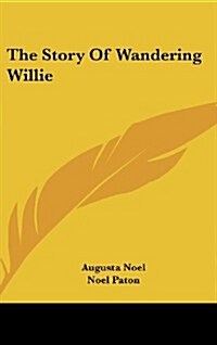 The Story of Wandering Willie (Hardcover)