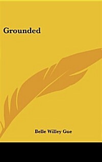 Grounded (Hardcover)