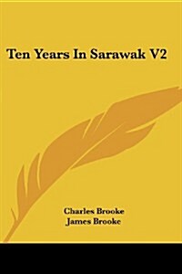 Ten Years in Sarawak V2 (Paperback)