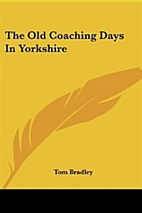The Old Coaching Days in Yorkshire (Paperback)