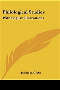 Philological Studies: With English Illustrations (Paperback)