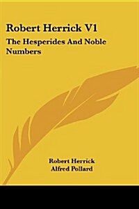 Robert Herrick V1: The Hesperides and Noble Numbers (Paperback)