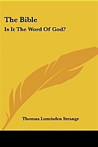 The Bible: Is It the Word of God? (Paperback)
