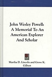 John Wesley Powell: A Memorial to an American Explorer and Scholar (Hardcover)