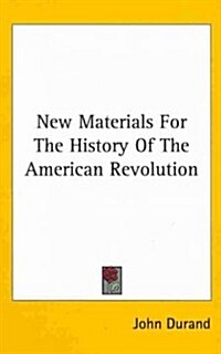 New Materials for the History of the American Revolution (Hardcover)