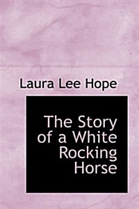 The Story of a White Rocking Horse (Hardcover)